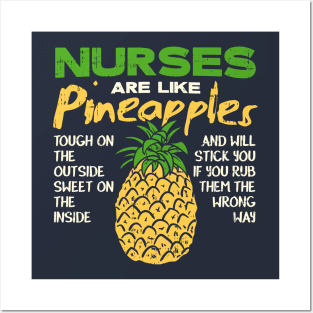 Nurses Are Like Pineapples - Tough on the outside - Sweet on the inside Posters and Art